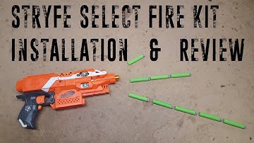 Stryfe Select Fire Kit Installation and Review