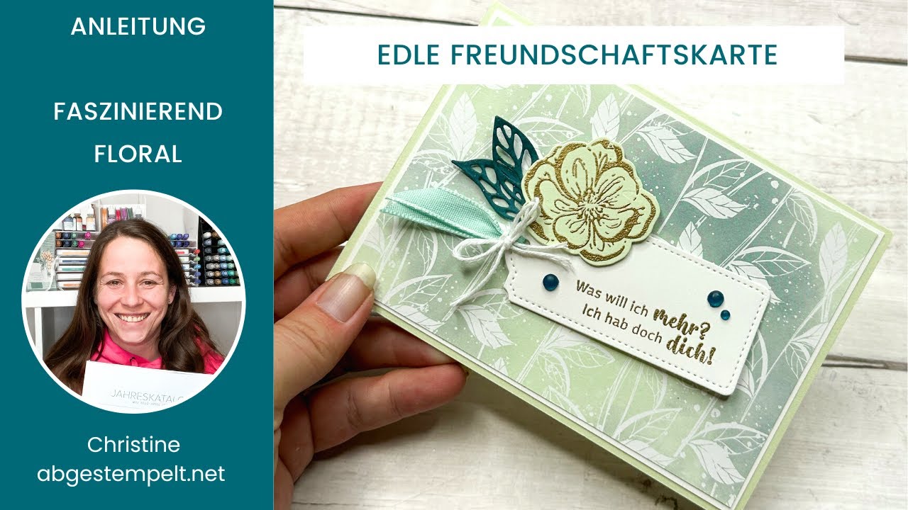 Anleitung edle Freundschaftskarte basteln⎜Faszinierend Floral / Florale