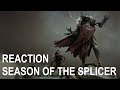 Season of the Splicer | REACTION