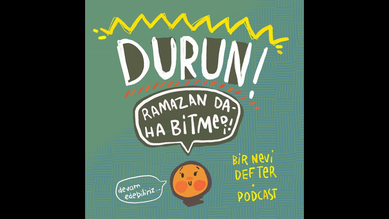 Durun! Ramazan daha bitmedi…
