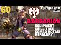 BUILD BARBARIAN CAP 60 | EQUIPMENT, SKILL TREE,HERALDRY & ROTASI SKILL - DRAGON NEST CLASSIC
