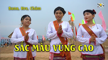 Sắc Màu Vùng Cao ( Bana - Hre - Chăm) - Bình Định