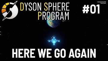 Here We Go Again | Dyson Sphere Program Ep 01
