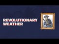Impact of Weather on the Revolutionary War
