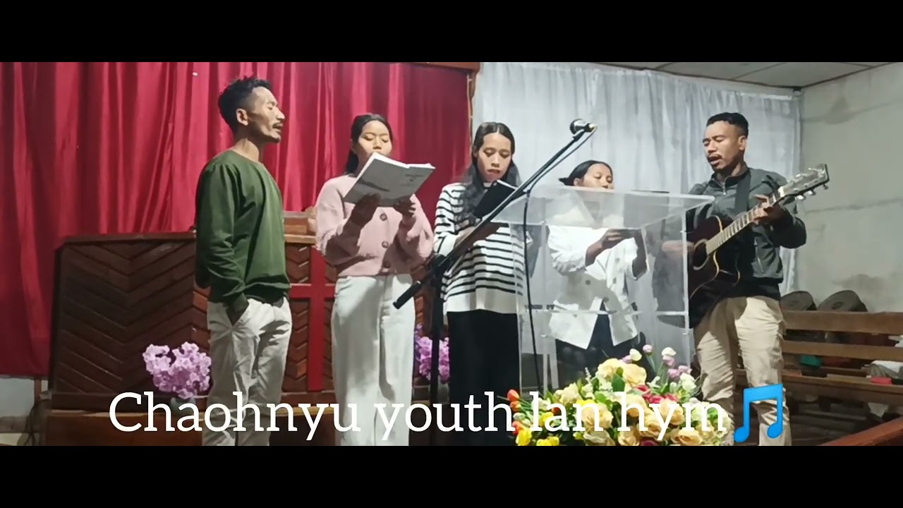 Chaohnyu Bumeinok youth lan hym 🎵🎵