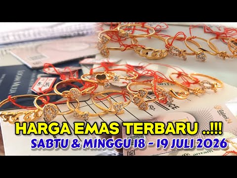 HARGA EMAS HARI SABTU MINGGU 18 JULI 2026 ✓ EMAS PERHIASAN ✓ ANTAM ✓ UBS GOLD ✓ GALERI 24 ✓ CUKIM