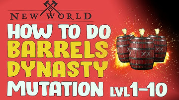 How to do Barrels Dynasty Mutation lvl 1-10 New World