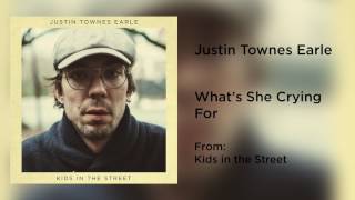 Justin Townes Earle - "What's She Crying For" [Audio Only] chords