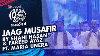 Shahi Fareed Abu Muhammad Qawwal Ft Maria Jaag Musafir Tgf Pepsi Battle Of The Bands S4