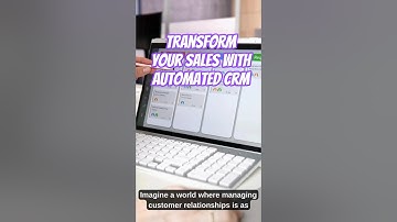 Transform Your Sales with Automated CRM