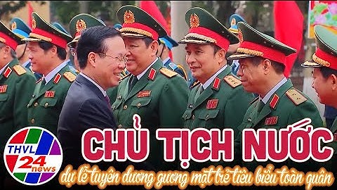 Chủ tịch nước dự  lễ tuyên dương gương mặt trẻ tiêu biểu toàn quân năm 2022