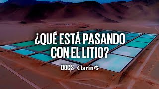 ¿QUÉ ESTÁ PASANDO CON EL LITIO? | Clarín Docs