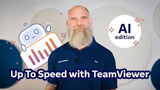 Up to Speed with TeamViewer - New AI-Powered Features Update