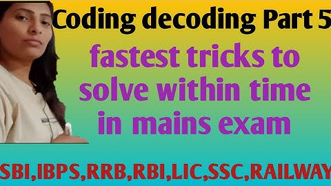 Coding decoding Part 5 for Mains For SBI,IBPS,RRB,RBI,LIC,SSC,RAILWAYS by sharada mam