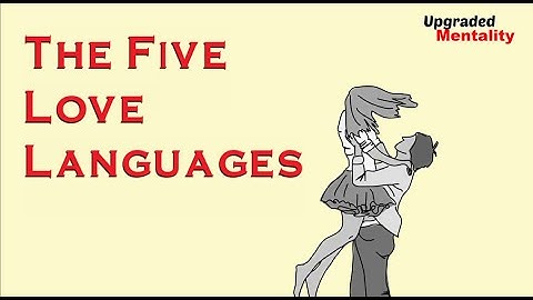 THE FIVE LOVE LANGUAGES by Gary Chapman: Animated Book Summary