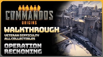 Commandos Origins - Operation Reckoning (All Objectives and Collectibles || Veteran Difficulty)