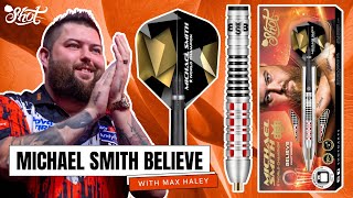 BELIEVE MICHAEL SMITH SHOT DARTS REVIEW WITH MAX HALEY