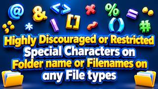 Restricted Special Characters on Folder or Filenames