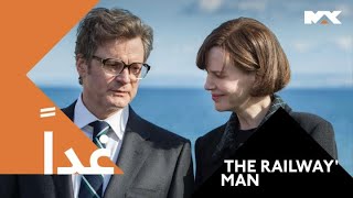 مع الدراما والرومانسية وفيلم The Railway Man..غدا الـ 12 بعد منتصف الليل