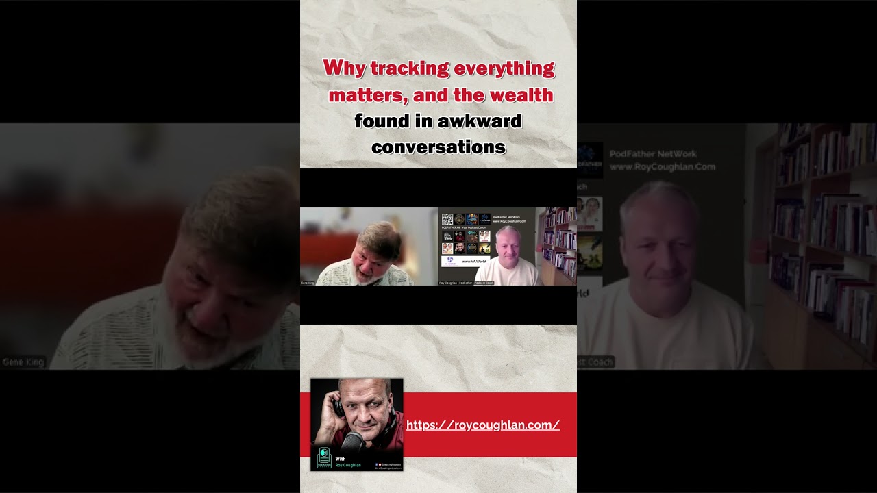 Why tracking everything matters, and the wealth found in awkward conversations