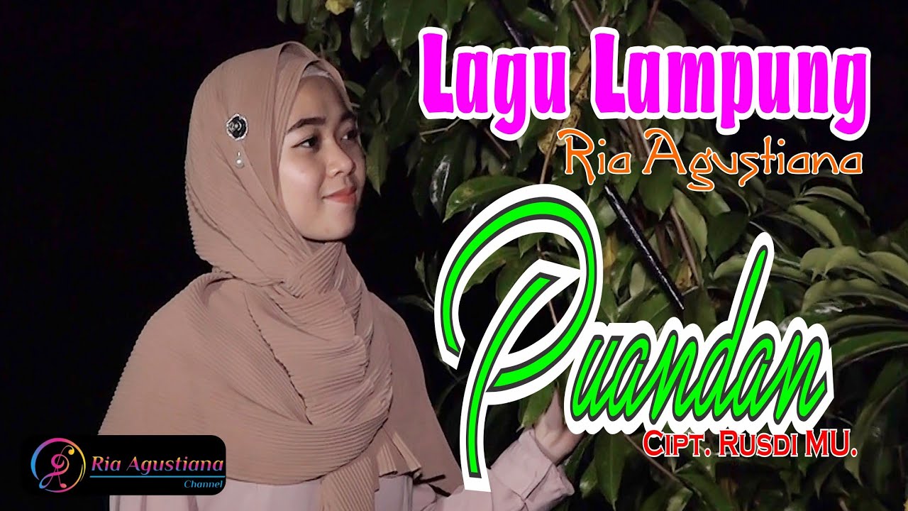 PUANDAN- Cipt. Rusdy MU // Cover Ria Agustiana- Lagu Lampung 2021