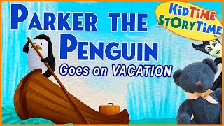 Parker the PENGUIN Goes on VACATION ☀ SUMMER read aloud