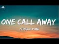Charlie Puth ╸One Call Away 『 Lyrics 』