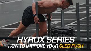 HYROX SERIES: How to Improve your Sled push