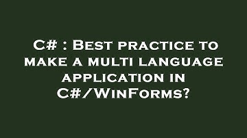 C# : Best practice to make a multi language application in C#/WinForms?
