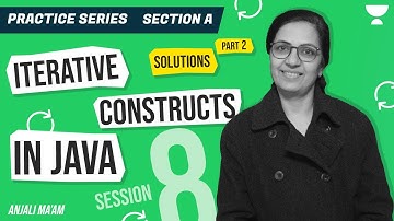 PRACTICE SERIES | SESSION 8 | SOLUTIONS | PART 2 | ITERATIVE CONSTRUCTS IN JAVA | ICSE |Anjali Ma
