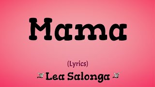 Mama (Lyrics) ~ Lea Salonga