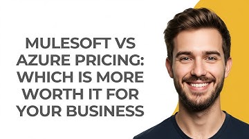 Mulesoft Vs Azure Pricing: Which Is More Worth It For Your Business - UPDATED!