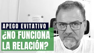 Apego Evitativo. ¿Por qué no funciona la relación?