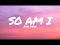 Ava Max - So Am I (lyrics)