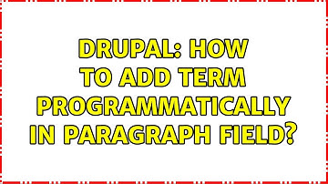 Drupal: How to add term programmatically in Paragraph field? (2 Solutions!!)