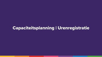 Capaciteitsplanning | Tijd registreren op taken