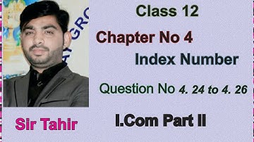 Business Statistics part II index number question 4.24, 4.25 , 4.26 lecture sir Tahir I com part II
