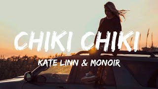 Kate Linn - Chiki Chiki [By Monoir] ( Lyrics )