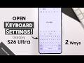Samsung Galaxy S26 Ultra: How to Open Keyboard Settings!