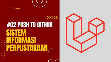 #02 Push to Github - Sistem Informasi Perpustakaan Laravel #laravel