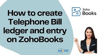 Topic- 86. How to create Telephone Bill ledger and paid in cash entry on ZohoBooks #AmzineInstitute