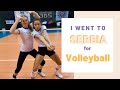 I went to Serbia for Volleyball