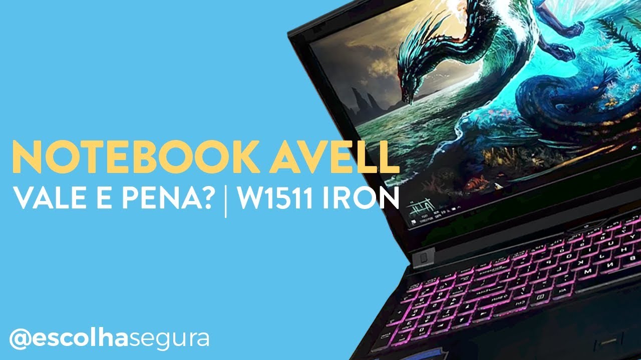 notebook AVELL é bom? Vale a pena? | Análise W1511 IRON - YouTube