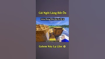Cái Ngôi Làng Bất Ổn Và Con Golem Phiên Bản Của Mỹ 🤣 #minecraft #funny