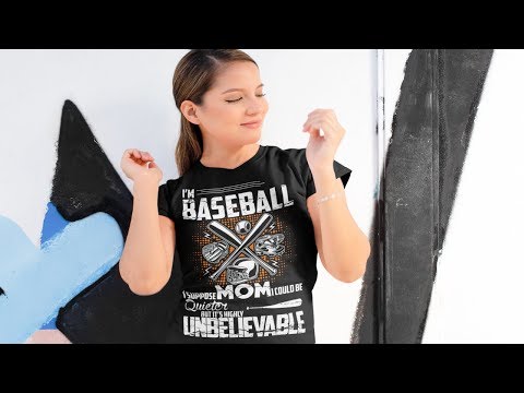 buy-this-unbelievable-baseball-mom-quotes-t-shirts-||-pick-the-tees