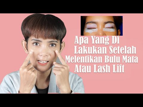 Video: Cara Mudah Menjaga Lash Lift Lebih Lama