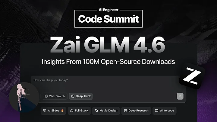 Z.ai GLM 4.6: What We Learned From 100 Million Open Source Downloads — Yuxuan Zhang, Z.ai