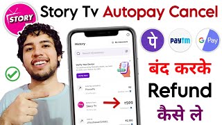 Story Tv Autopay Band Kaise Kare | Story Tv Autopay Refund Kaise Kare | Story Tv Auto Payment Refund