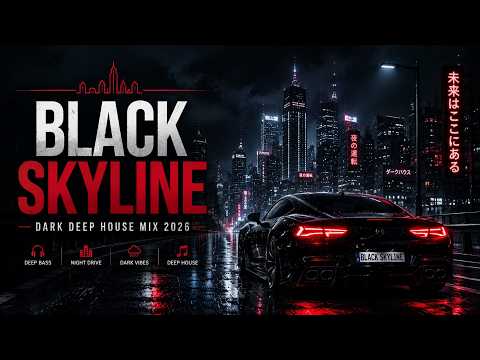 🌃 Black Skyline | Dark Deep House Mix 2026.