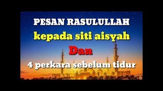 Pesan Rasulullah kepada Siti Aisyah Daan dan 4 perkara sebelum tidur